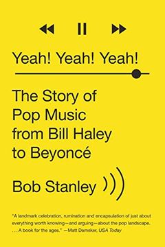 portada Yeah! Yeah! Yeah! The Story of pop Music From Bill Haley to Beyoncé 