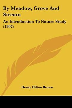 portada by meadow, grove and stream: an introduction to nature study (1907) (in English)