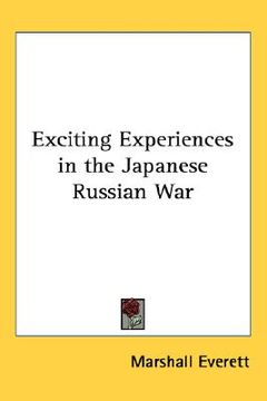 portada exciting experiences in the japanese russian war (en Inglés)