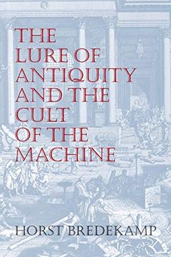 portada The Lure of Antiquity and the Cult of the Machine (in English)