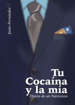 portada Tu Cocaína y la Mía: Diario de un Narcisista (Spanish Edition)