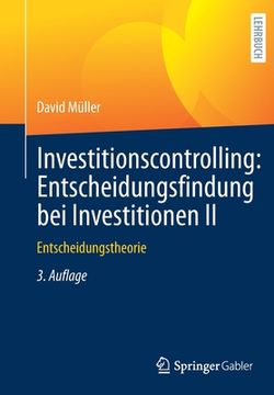 portada Investitionscontrolling: Entscheidungsfindung Bei Investitionen II: Entscheidungstheorie (in German)