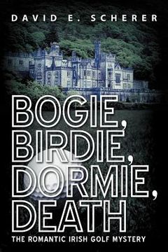 portada bogie, birdie, dormie, death: the romantic irish golf mystery (in English)