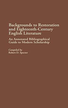 portada Backgrounds to Restoration and Eighteenth-Century English Literature: An Annotated Bibliographical Guide to Modern Scholarship (in English)