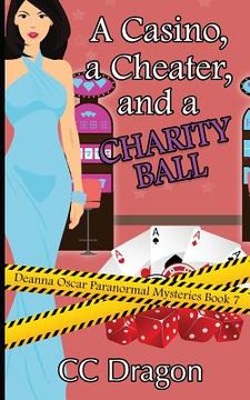 portada A Casino, a Cheater, and a Charity Ball: Deanna Oscar Paranormal Mystery 7 (en Inglés)