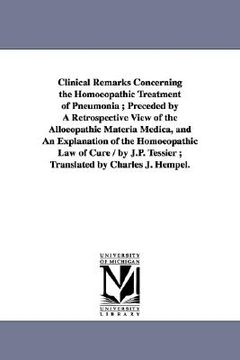 portada clinical remarks concerning the homoeopathic treatment of pneumonia; preceded by a retrospective view of the alloeopathic materia medica, and an expla