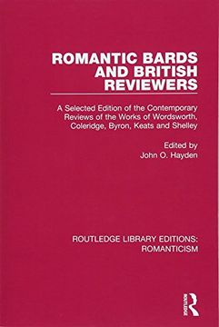 portada Romantic Bards and British Reviewers: A Selected Edition of Contemporary Reviews of the Works of Wordsworth, Coleridge, Byron, Keats and Shelley (in English)