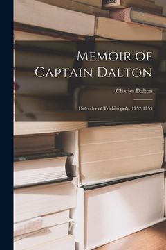 portada Memoir of Captain Dalton: Defender of Trichinopoly, 1752-1753 (en Inglés)