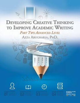 portada Developing Creative Thinking to Improve Academic Writing: Part Two Advanced Level (en Inglés)