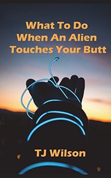 portada What to do When an Alien Touches Your Butt (in English)