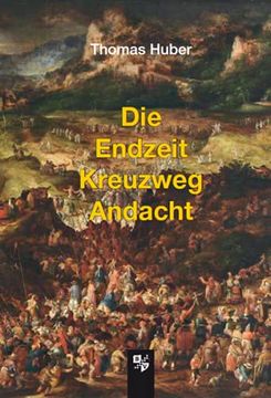 portada Die Endzeit Kreuzweg Andacht (en Alemán)