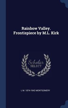 portada Rainbow Valley. Frontispiece by M.L. Kirk (in English)
