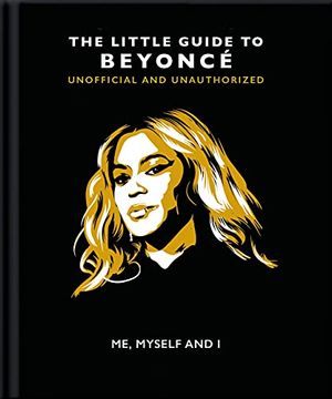 portada Me, Myself and i: The Little Guide to Beyoncé (The Little Books of Music) (en Inglés)