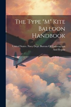 portada The Type "M" Kite Balloon Handbook (in English)