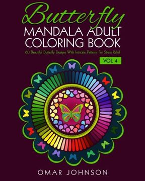 portada Butterfly Mandala Adult Coloring Book Vol 4: 60 Beautiful Butterfly Designs With Intricate Patterns For Stress Relief (Butterfly Adult Mandala Coloring Book)
