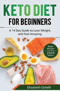 portada Keto Diet for Beginners: A 14 day Guide to Lose Weight, and Feel Amazing - Keto Recipes (en Inglés)