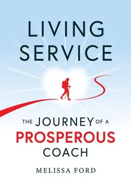 portada Living Service: The Journey of a Prosperous Coach (en Inglés)
