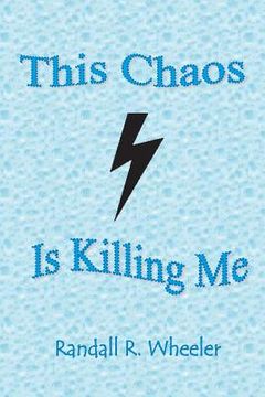 portada This Chaos Is Killing Me (en Inglés)