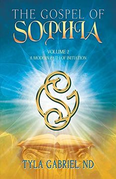 portada The Gospel of Sophia: A Modern Path of Initiation: Volume 2 (en Inglés)