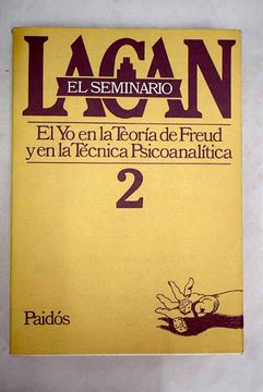 portada El seminario de Jacques Lacan, tomo II: El yo en la teoría de Freud y en la técnica psicoanalítica, 1954-1955