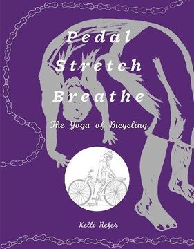 portada Pedal, Stretch, Breathe: The Yoga of Bicycling