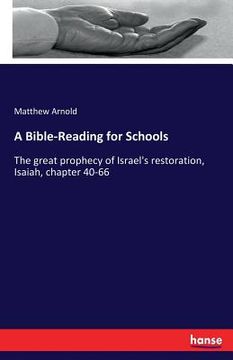 portada A Bible-Reading for Schools: The great prophecy of Israel's restoration, Isaiah, chapter 40-66