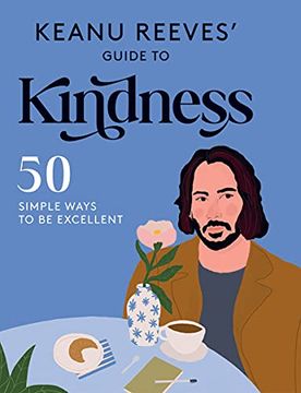 portada Keanu Reeves'Guide to Kindness: 50 Simple Ways to be Excellent 