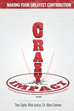 portada Crazy Impact: Making Your Greatest Contribution (en Inglés)