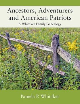 portada Ancestors, Adventurers and American Patriots: A Whitaker Family Genealogy (en Inglés)