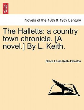 portada the halletts: a country town chronicle. [a novel.] by l. keith. (in English)