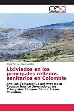 portada Lixiviados en los Principales Rellenos Sanitarios en Colombia: Análisis Comparativo del Impacto al Recurso Hídrico Generado en los Principales Rellenos Sanitarios en Colombia (in Spanish)