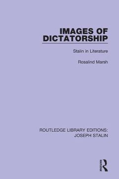 portada Images of Dictatorship: Stalin in Literature (Routledge Library Editions: Joseph Stalin) (en Inglés)