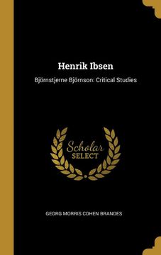 portada Henrik Ibsen: Björnstjerne Björnson: Critical Studies 