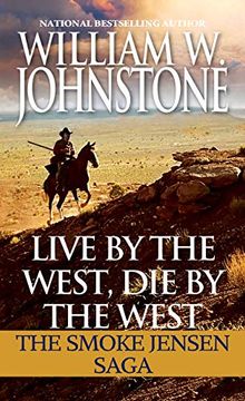 portada Live by the West, die by the West: The Smoke Jensen Saga (Mountain Man) (en Inglés)