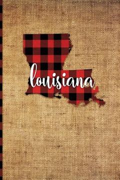 portada Louisiana: 6 X 9 108 Pages: Buffalo Plaid Louisiana State Silhouette Hand Lettering Cursive Script Design on Soft Matte Cover Not