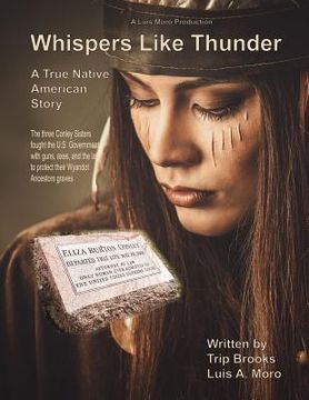 portada Whispers Like Thunder: The true Native American story of the three Conley sisters who fought the United States Government with guns, the law