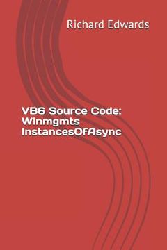 portada VB6 Source Code: Winmgmts InstancesOfAsync (in English)