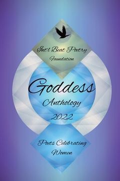 portada Int'l Beat Poetry Foundation Goddess Anthology 2022: Poets Celebrating Women (en Inglés)