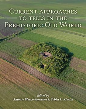 portada Current Approaches to Tells in the Prehistoric Old World (en Inglés)