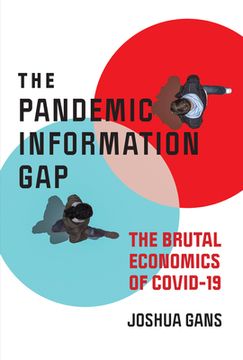 portada The Pandemic Information Gap: The Brutal Economics of Covid-19 (en Inglés)