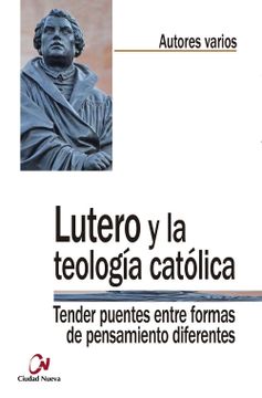 portada Lutero y la Teología Católica: Tender Puentes Entre Formas de Pensamiento Diferentes (Teología en Diálogo)