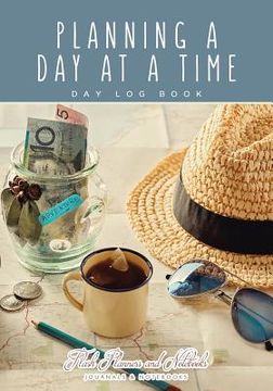 portada Planning a Day at a Time - Day Log Book (en Inglés)
