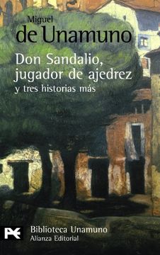 portada La Novela de don Sandalio, Jugador de Ajedrez, y Tres Historias más (el Libro de Bolsillo - Bibliotecas de Autor - Biblioteca Unamuno) (in Spanish)