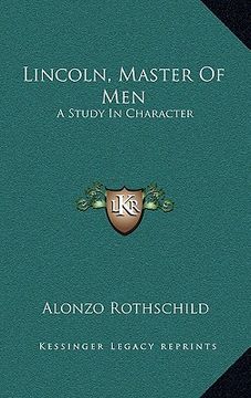 portada lincoln, master of men: a study in character (en Inglés)
