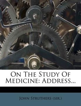 portada on the study of medicine: address... (en Inglés)