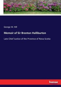 portada Memoir of Sir Brenton Halliburton: Late Chief Justice of the Province of Nova Scotia (en Inglés)