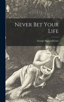 portada Never Bet Your Life (en Inglés)