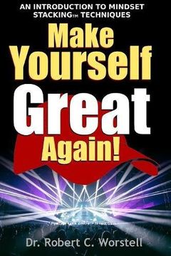 portada Make Yourself Great Again: An Introduction to Mindset Stacking(tm) Solutions