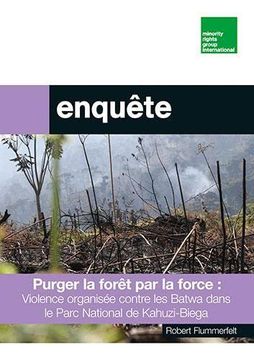 portada Purger la Foret par la Force: Violence Organisee Pour Expulser les Communautes Batwa du Parc National de Kahuzi-Biega 2019-2021 