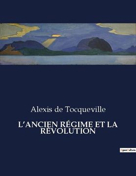 portada L'Ancien Régime Et La Révolution (en Francés)